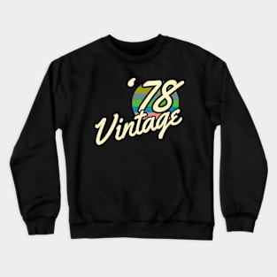 Vintage 78  birth year t-shirt Crewneck Sweatshirt